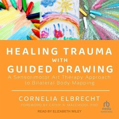 Healing Trauma with Guided Drawing - Elbrecht, Cornelia