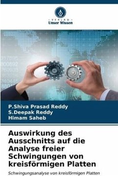 Auswirkung des Ausschnitts auf die Analyse freier Schwingungen von kreisförmigen Platten - Reddy, P.Shiva Prasad;Reddy, S.Deepak;Saheb, Himam