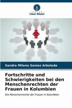 Fortschritte und Schwierigkeiten bei den Menschenrechten der Frauen in Kolumbien - Gomez Arboleda, Sandra Milena