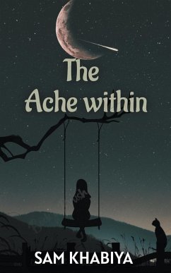 The Ache Within - Khabiya, Sam