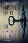 The Consequence of Choice The Consequence of Choice