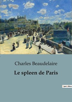 Le spleen de Paris - Beaudelaire, Charles