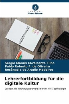 Lehrerfortbildung für die digitale Kultur - Cavalcante Filho, Sergio Morais;F. de Oliveira, Pablo Roberto;Araújo Medeiros, Rosângela de