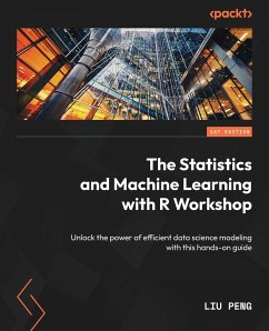 The Statistics and Machine Learning with R Workshop - Peng, Liu