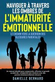 Naviguer à travers les ombres de l'immaturité émotionnelle