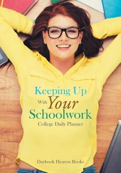 Keeping Up With Your Schoolwork College Daily Planner - Daybook Heaven Books