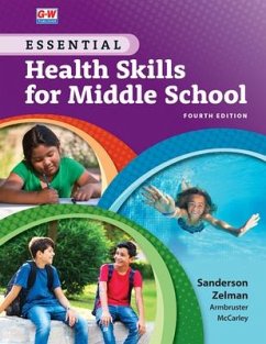 Essential Health Skills for Middle School - Sanderson, Catherine A; Zelman, Mark; Armbruster, Lindsay; McCarley, Mary