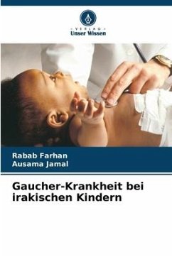 Gaucher-Krankheit bei irakischen Kindern - Farhan, Rabab;Jamal, Ausama
