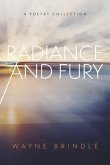 Radiance and Fury