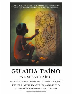 Gu'ahia Taíno We Speak Taíno - Borrero, Roberto Múkaro Agueibaná