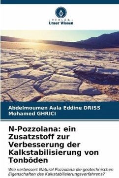 N-Pozzolana: ein Zusatzstoff zur Verbesserung der Kalkstabilisierung von Tonböden - DRISS, Abdelmoumen Aala Eddine;GHRICI, Mohamed