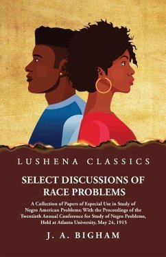 Select Discussions of Race Problems - J a Bigham
