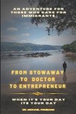 From Stowaway to Doctor to Entrepreneur