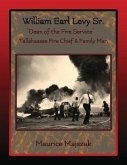 William Earl Levy, Sr. &quote;Dean of the Fire Service&quote;