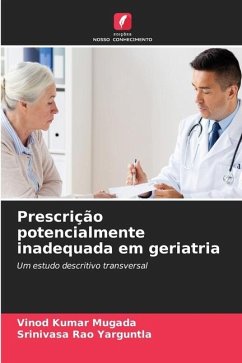 Prescrição potencialmente inadequada em geriatria - Mugada, Vinod Kumar;Yarguntla, Srinivasa Rao