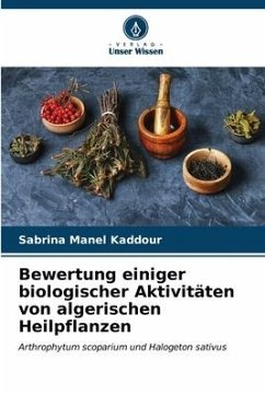 Bewertung einiger biologischer Aktivitäten von algerischen Heilpflanzen - Manel Kaddour, Sabrina