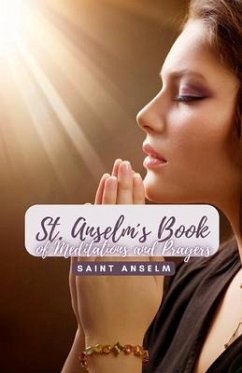 Saint Anselm´s Book of Meditations and Prayers - Saint Anselm