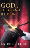 God...the Grand Illusion