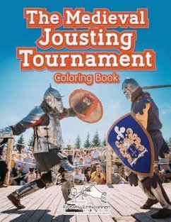 The Medieval Jousting Tournament Coloring Book - Kreativ Entspannen