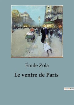 Le ventre de Paris - Zola, Émile