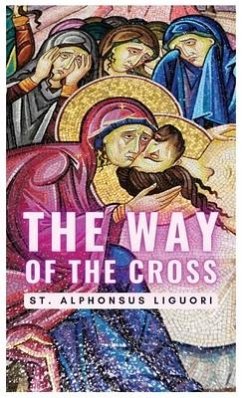 The Way of the Cross - St Alphonsus Liguori