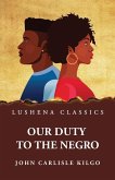 Our Duty to the Negro