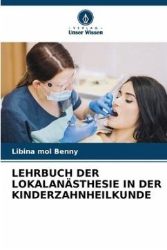 LEHRBUCH DER LOKALANÄSTHESIE IN DER KINDERZAHNHEILKUNDE - Benny, Libina mol