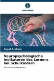 Neuropsychologische Indikatoren des Lernens bei Schulkindern