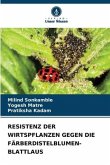 RESISTENZ DER WIRTSPFLANZEN GEGEN DIE FÄRBERDISTELBLUMEN-BLATTLAUS