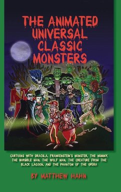 The Animated Universal Classic Monsters (hardback) - Hahn, Matthew