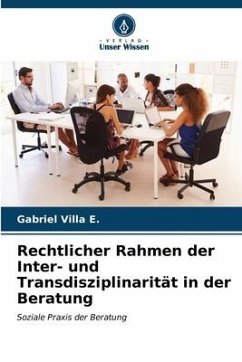 Rechtlicher Rahmen der Inter- und Transdisziplinarität in der Beratung - Villa E., Gabriel