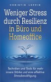 Weniger Stress durch Resilienz in Büro und Homeoffice