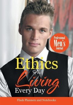 Ethics For Living Every Day Professional Men's Journal - Flash Planners and Notebooks