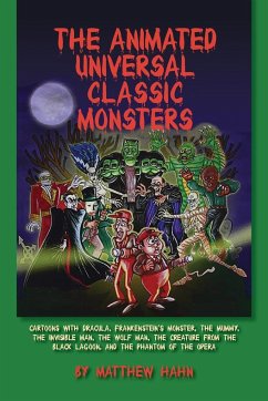 The Animated Universal Classic Monsters - Hahn, Matthew