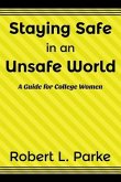 Staying Safe in an Unsafe World, A Guide for College Women