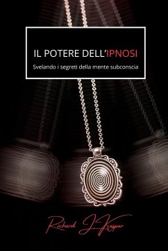 Il potere dell'ipnosi - Kaspar, Richard J.