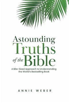 Astounding Truths of the Bible - Weber, Annie