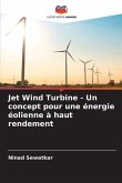 Jet Wind Turbine - Un concept pour une énergie éolienne à haut rendement