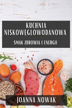 Kuchnia Niskow¿glowodanowa - Nowak, Joanna