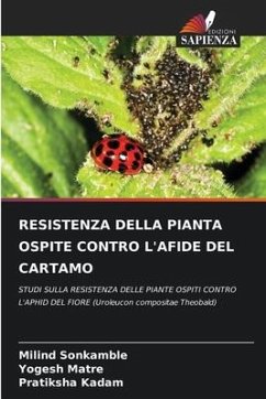 RESISTENZA DELLA PIANTA OSPITE CONTRO L'AFIDE DEL CARTAMO - Sonkamble, Milind;Matre, Yogesh;Kadam, Pratiksha