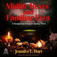 Midlife Hexes and Familiar Exes - Hart, Jennifer L
