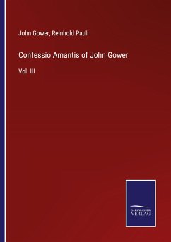 Confessio Amantis of John Gower - Gower, John; Pauli, Reinhold