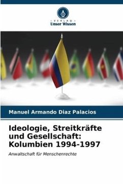 Ideologie, Streitkräfte und Gesellschaft: Kolumbien 1994-1997 - Diaz Palacios, Manuel Armando