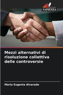 Mezzi alternativi di risoluzione collettiva delle controversie - Alvarado, Maria Eugenia