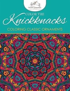 Color the Knickknacks: Coloring Classic Ornaments - Kreativ Entspannen