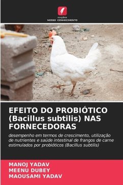 EFEITO DO PROBIÓTICO (Bacillus subtilis) NAS FORNECEDORAS - YADAV, MANOJ;DUBEY, MEENU;YADAV, MAOUSAMI