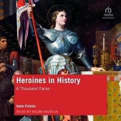 Heroines in History: A Thousand Faces - Pickles, Katie