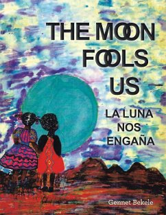 The Moon Fools Us