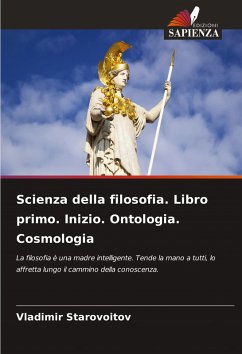 Cover Scienza della filosofia. Libro primo. Inizio. Ontologia. Cosmologia