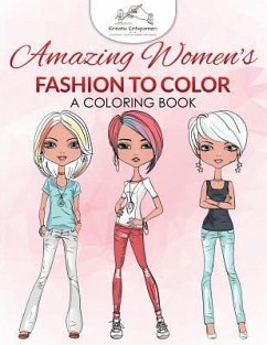 Amazing Women's Fashion to Color: A Coloring Book - Kreativ Entspannen